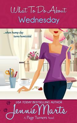 What To Do About Wednesday: A Page Turners Novel by Jennie Marts