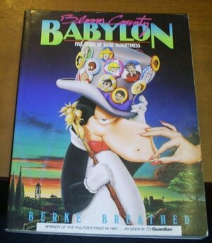 Bloom County Babylon : Five Years of Basic Naughtiness by Berkeley Breathed