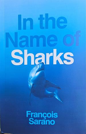 In the Name of Sharks by François Sarano