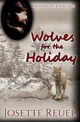 Wolves for the Holiday by Josette Reuel