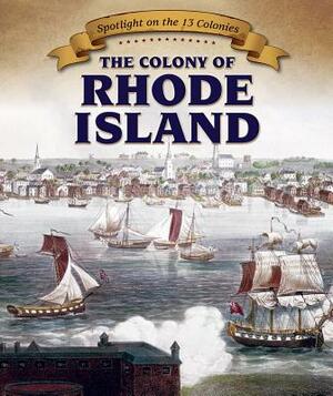 The Colony of Rhode Island by Greg Roza