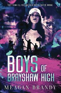 Boys of Brayshaw High by Meagan Brandy