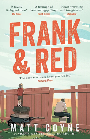 Frank and Red: The Heart-warming Story of an Unlikely Friendship by Matt Coyne