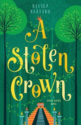 A Stolen Crown by Kelsey Keating