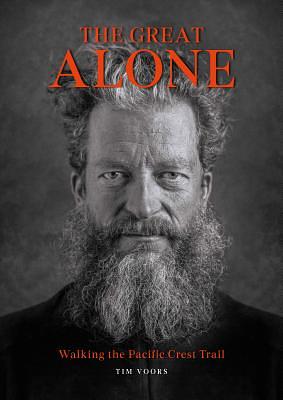 The Great Alone: Walking the Pacific Crest Trail by Tim Voors