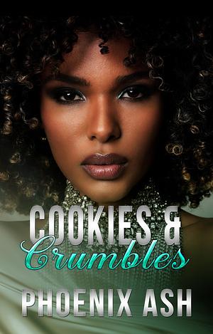 Cookies & Crumbles by Phoenix Ash