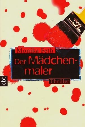 Der Mädchenmaler by Monika Feth