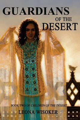 Guardians of the Desert by Leona Wisoker