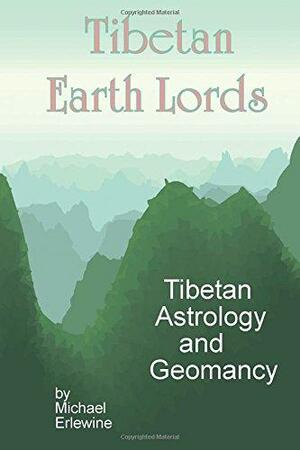 Tibetan Earth Lords: Astrology by Michael Erlewine