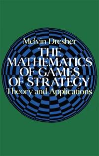 The Mathematics of Games of Strategy by Melvin Dresher