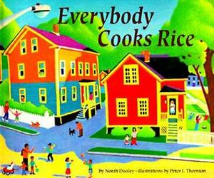 Everybody Cooks Rice by Norah Dooley, Peter J. Thornton