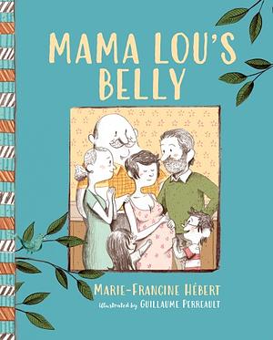 Mama Lou's Belly by Marie-Francine Hébert