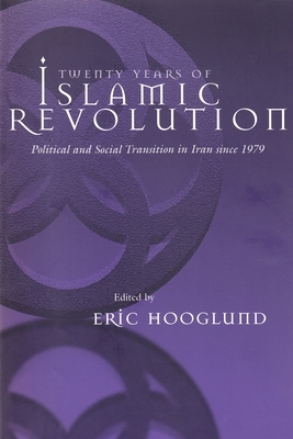 Twenty Years of Islamic Revolution: Political and Social Transition in Iran Since 1979 by 