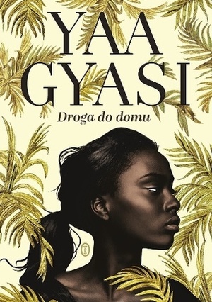 Droga do domu by Yaa Gyasi