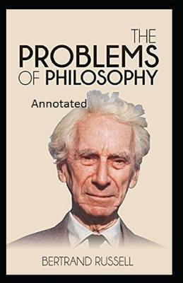 The Problems of Philosophy Annotated by Bertrand Russell