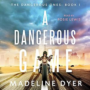 A Dangerous Game by Madeline Dyer