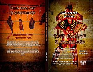 Tales from the Slaughterhouse: Volume 1 by Sarah Moon, Post-Mortem Post-Mortem, Post-Mortem Post-Mortem