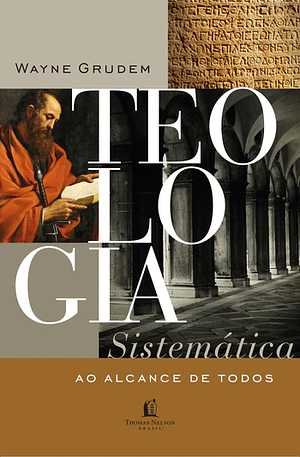 Teologia Sistemática ao Alcance de Todos by Wayne A. Grudem