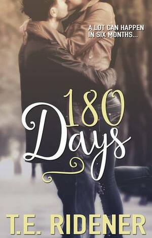 180 Days by T.E. Ridener