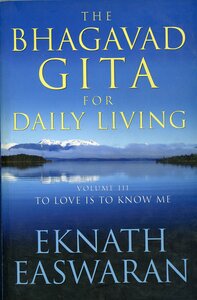 The Bhagavad Gita for Daily Living by Eknath Easwaran