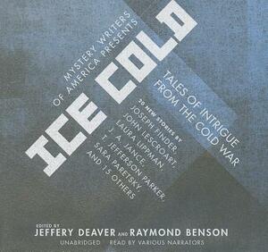 Mystery Writers of America Presents Ice Cold: Tales of Intrigue from the Cold War by Jeffery Deaver, Raymond Benson, Mystery Writers of America