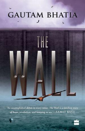 The Wall by Gautam Bhatia