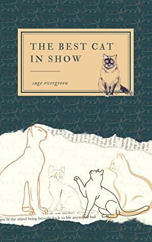 the best cat in show by sage evergreen