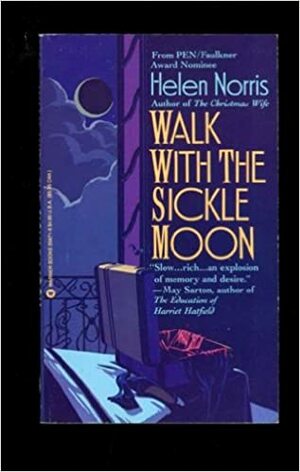 Walk with the Sickle Moon by Helen Norris