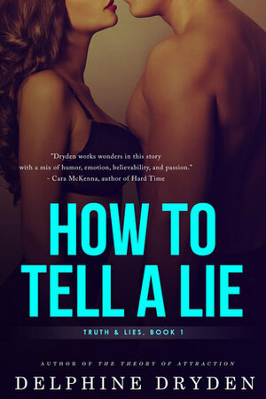 How to Tell a Lie by Delphine Dryden