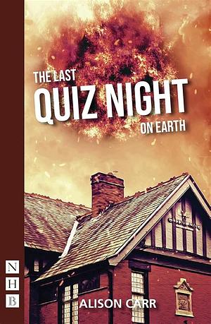 The Last Quiz Night on Earth by Alison Carr