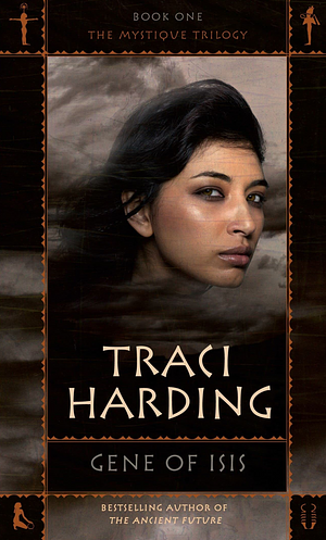 Gene Of Isis by Traci Harding
