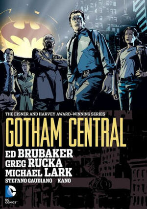 Gotham Central Omnibus by Stefano Gaudiano, Kano, Ed Brubaker, Michael Lark, Greg Rucka