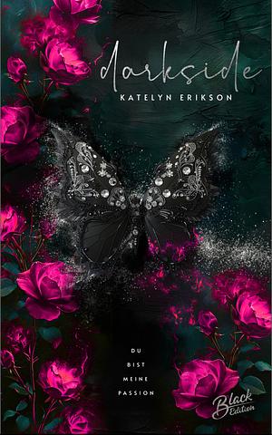 Darkside: Du bist meine Passion  by Katelyn Erikson