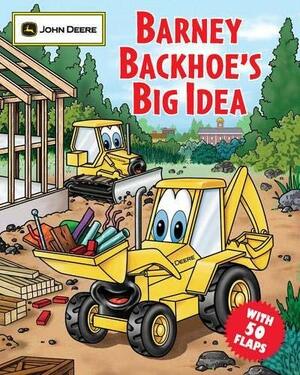 Barney Backhoe's Big Idea by Cathy West