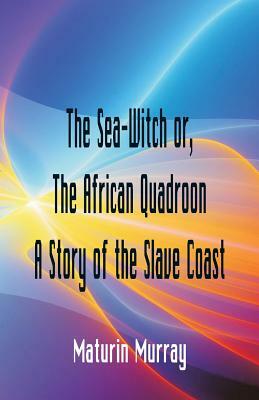 The Sea Witch by Maturin Murray, Fiction, Action & Adventure by Maturin Murray Ballou