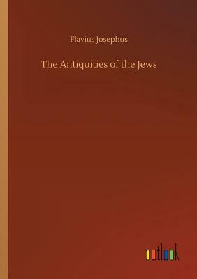 The Antiquities of the Jews by Flavius Josephus