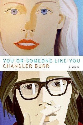 You or Someone Like You by Chandler Burr