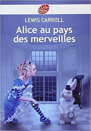 Alice au pays des merveilles by Lewis Carroll