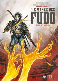 Die Maske des Fudo. Band 3: Feuer by Saverio Tenuta