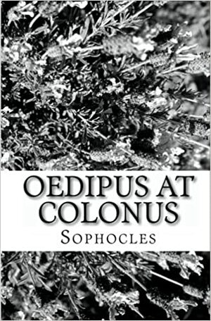 Oedipus at Colonus by Sophocles