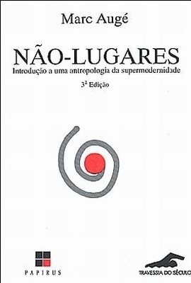 Não-Lugares: Introdução a uma Antropologia da Supermodernidade by Maria Lucia Pereira, Marc Augé