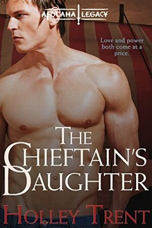 The Chieftain's Daughter by Holley Trent