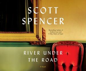 River Under the Road by Scott Spencer
