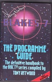 Terry Nation's Blake's 7 The Programme Guide by Tony Attwood