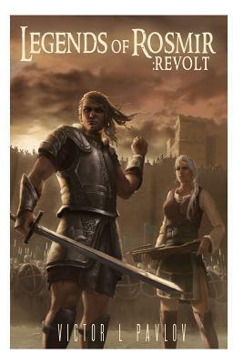 Legends of Rosmir: Revolt by Michael D. Whelan, Victor L. Pavlov, Matthew Sweeney