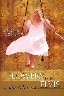 Flowers for Elvis by Julia Schuster