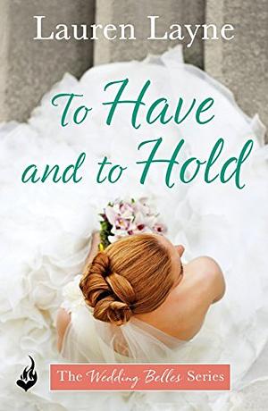 To Have and to Hold by Lauren Layne