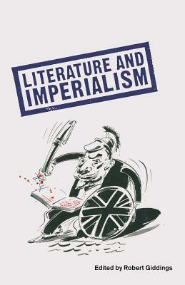 Literature and Imperialism by Robert Giddings
