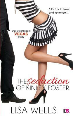 The Seduction of Kinley Foster by Lisa Wells