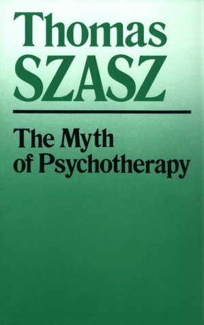 The Myth of Psychotherapy by Thomas Szasz